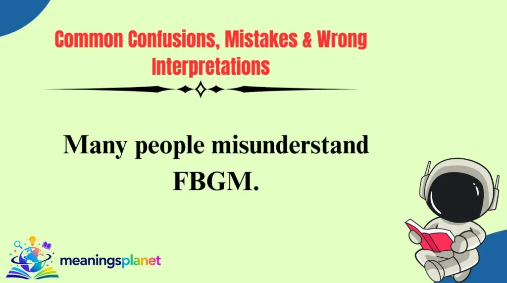 Common Confusions, Mistakes & Wrong Interpretations