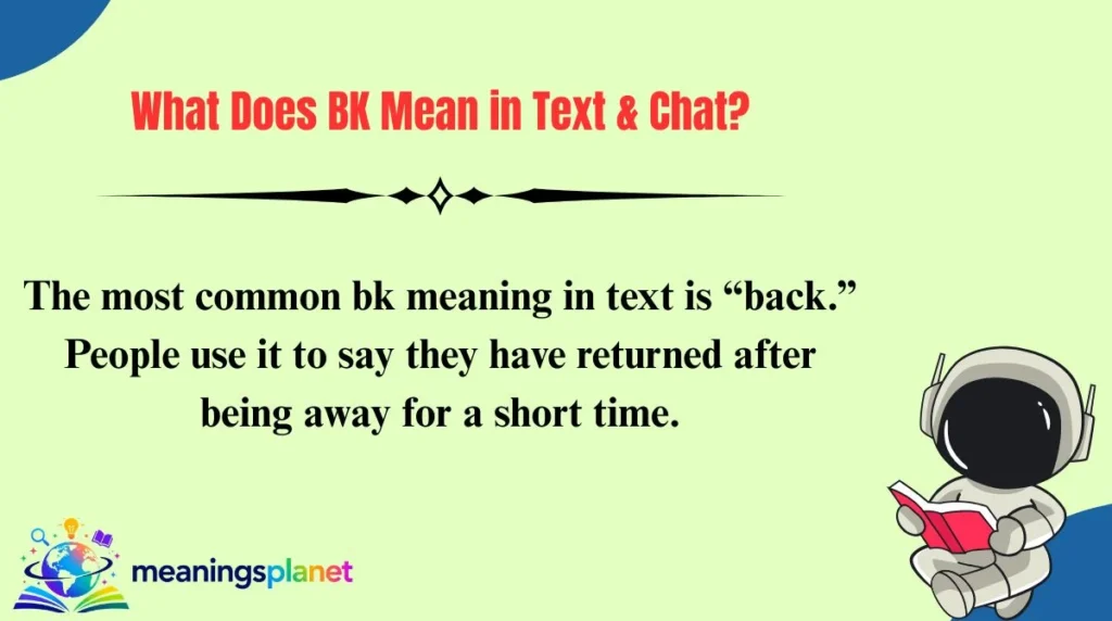 What Does BK Mean in Text & Chat?