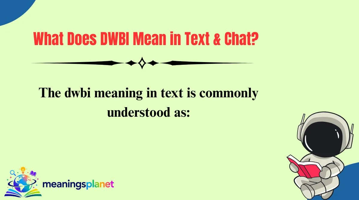 What Does DWBI Mean in Text & Chat?