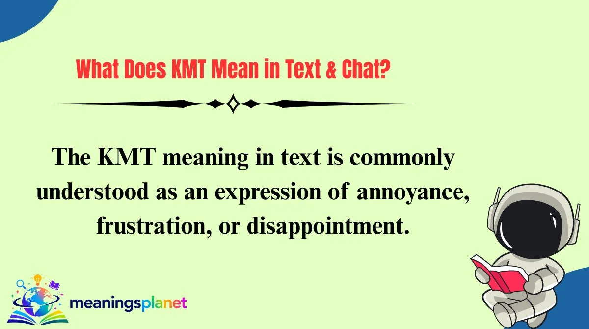 What Does KMT Mean in Text & Chat?