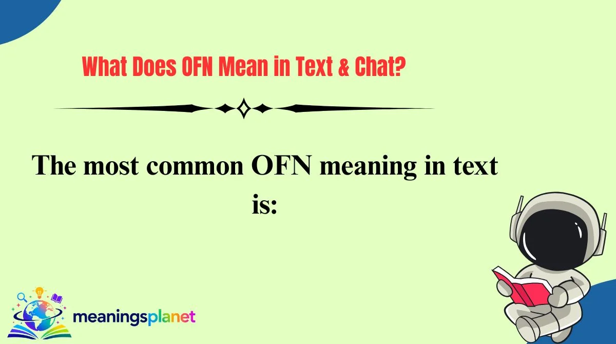 What Does OFN Mean in Text & Chat?