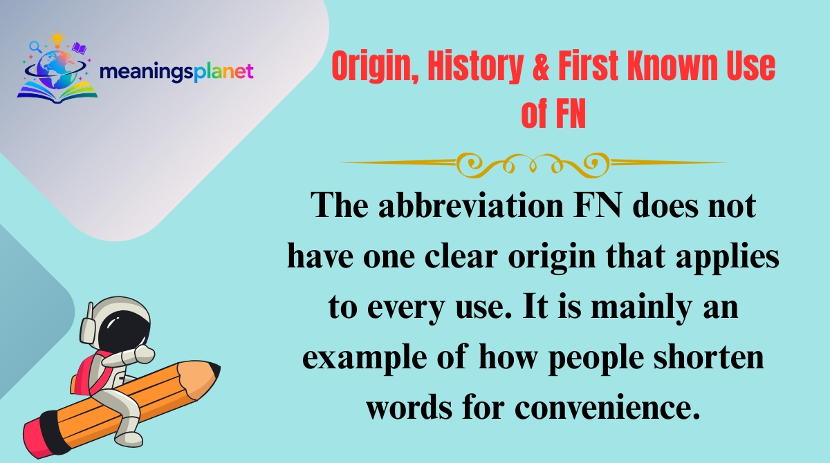 Origin, History & First Known Use of FN