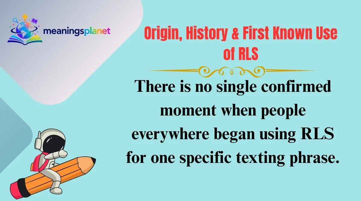 Origin, History & First Known Use of RLS