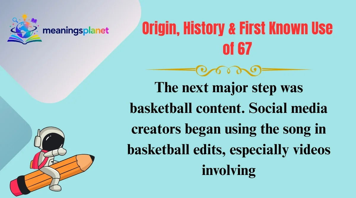 Origin, History & First Known Use of 67