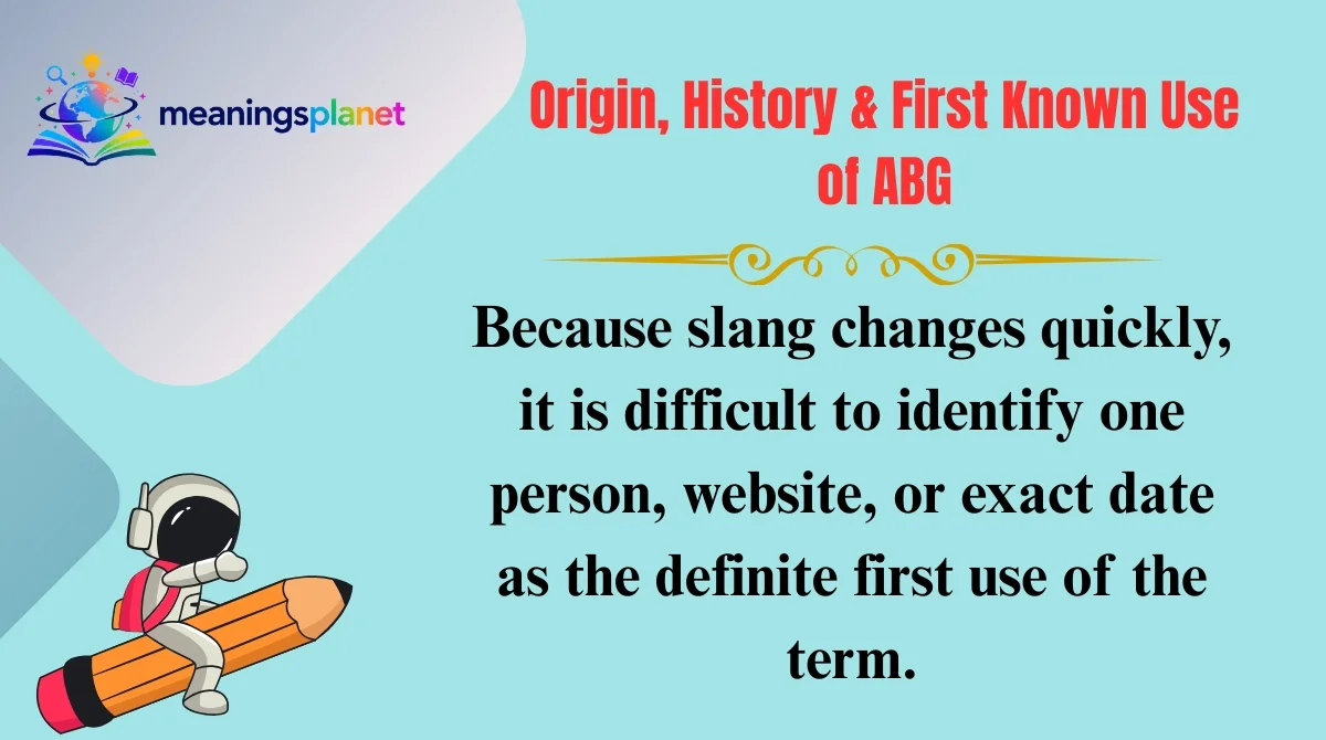 Origin, History & First Known Use of ABG
