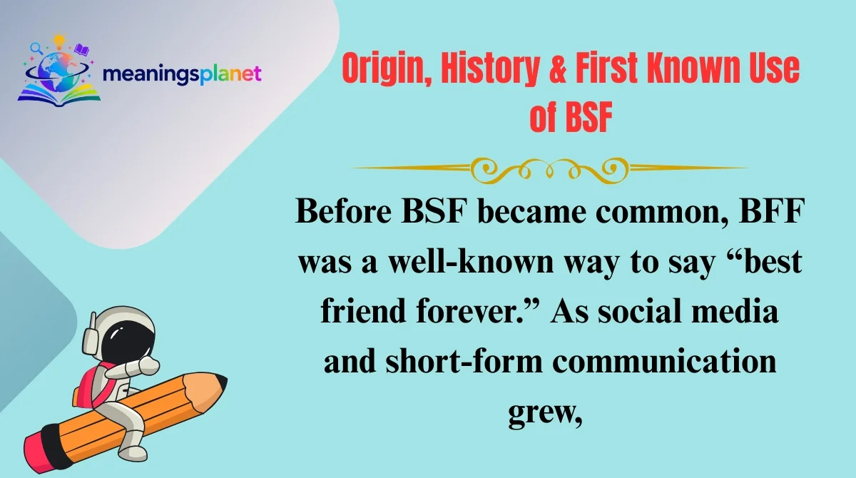 Origin, History & First Known Use of BSF