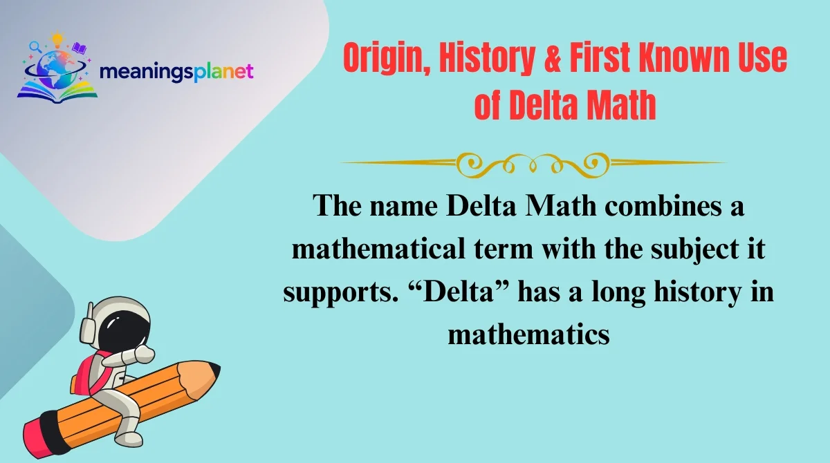 Origin, History & First Known Use of Delta Math