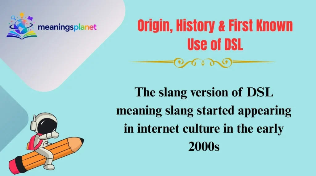Origin, History & First Known Use of DSL