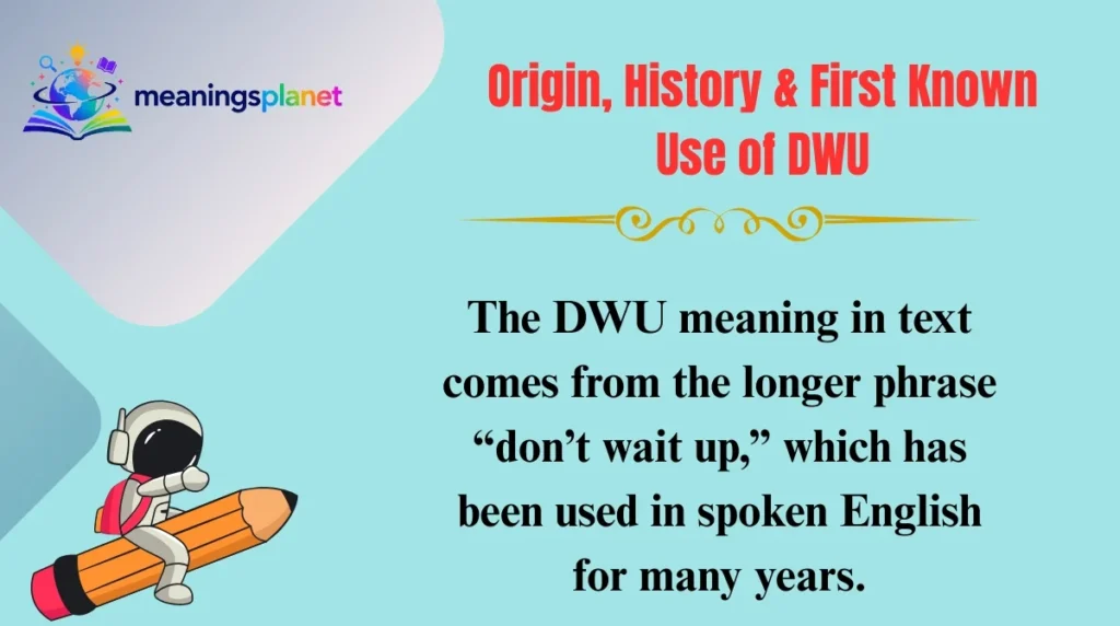 Origin, History & First Known Use of DWU