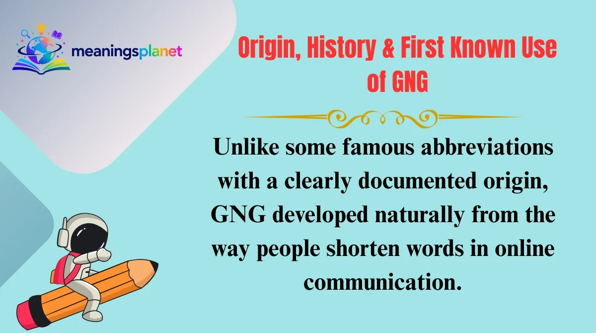 Origin, History & First Known Use of GNG