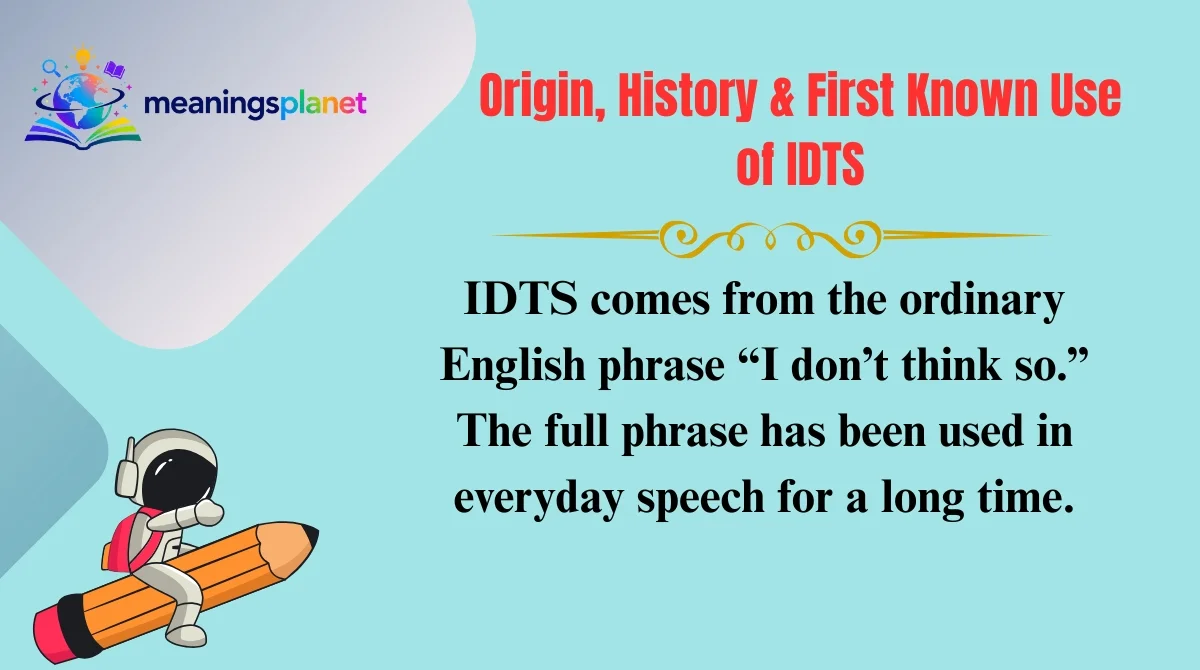 Origin, History & First Known Use of IDTS