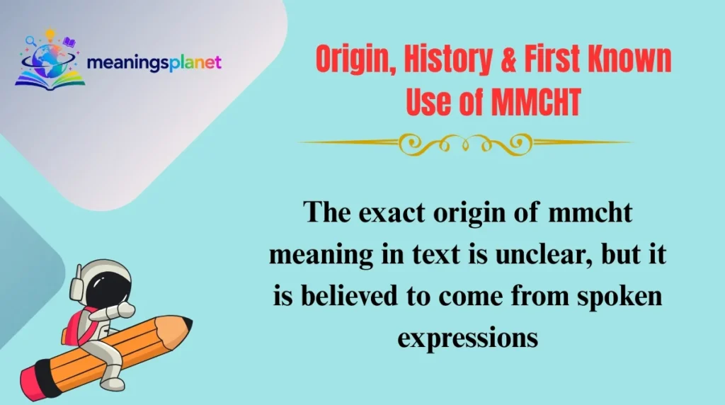 Origin, History & First Known Use of MMCHT