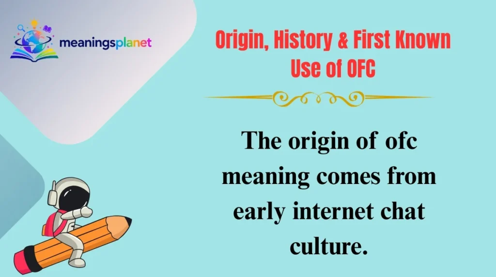 Origin, History & First Known Use of OFC