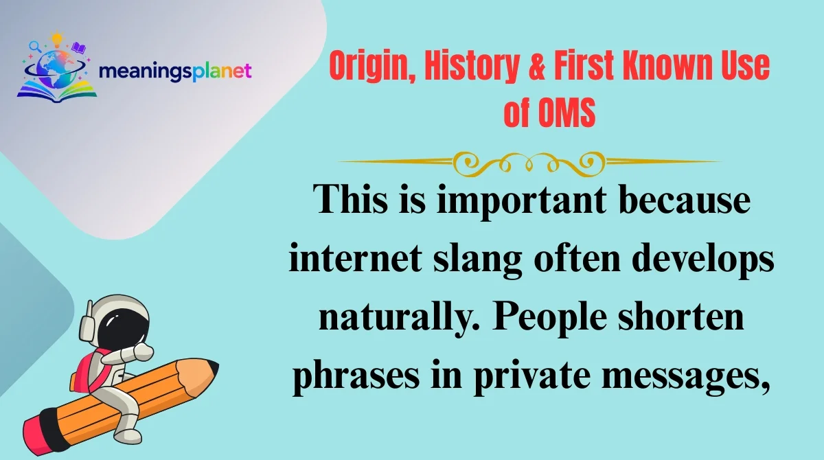 Origin, History & First Known Use of OMS