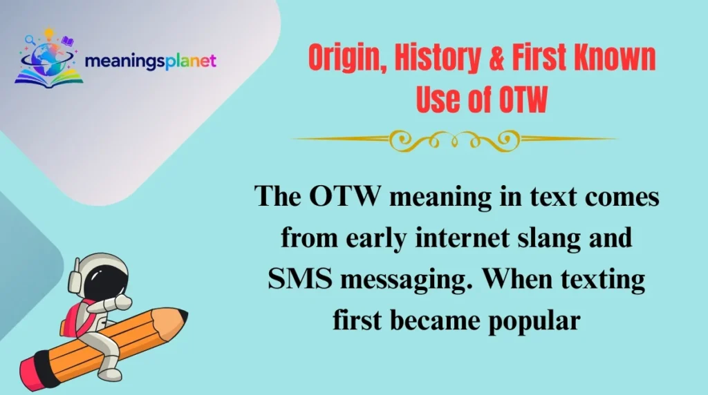 Origin, History & First Known Use of OTW