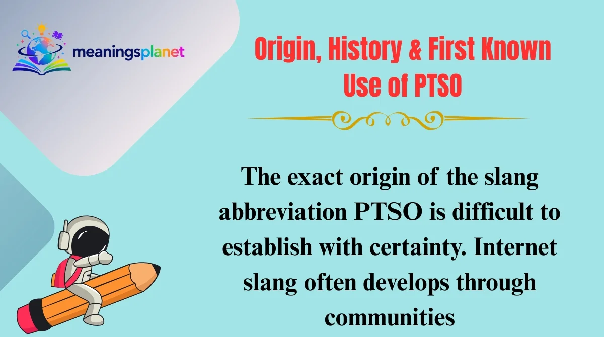 Origin, History & First Known Use of PTSO