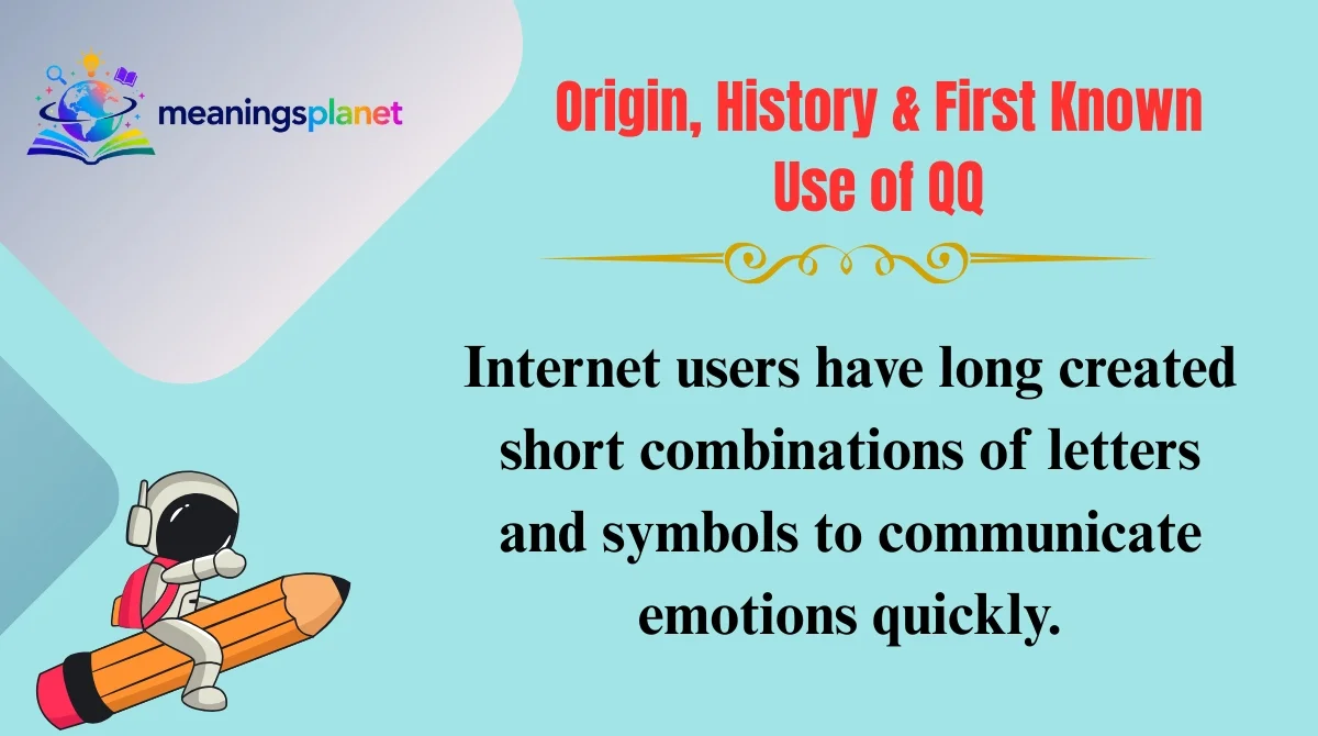 Origin, History & First Known Use of QQ