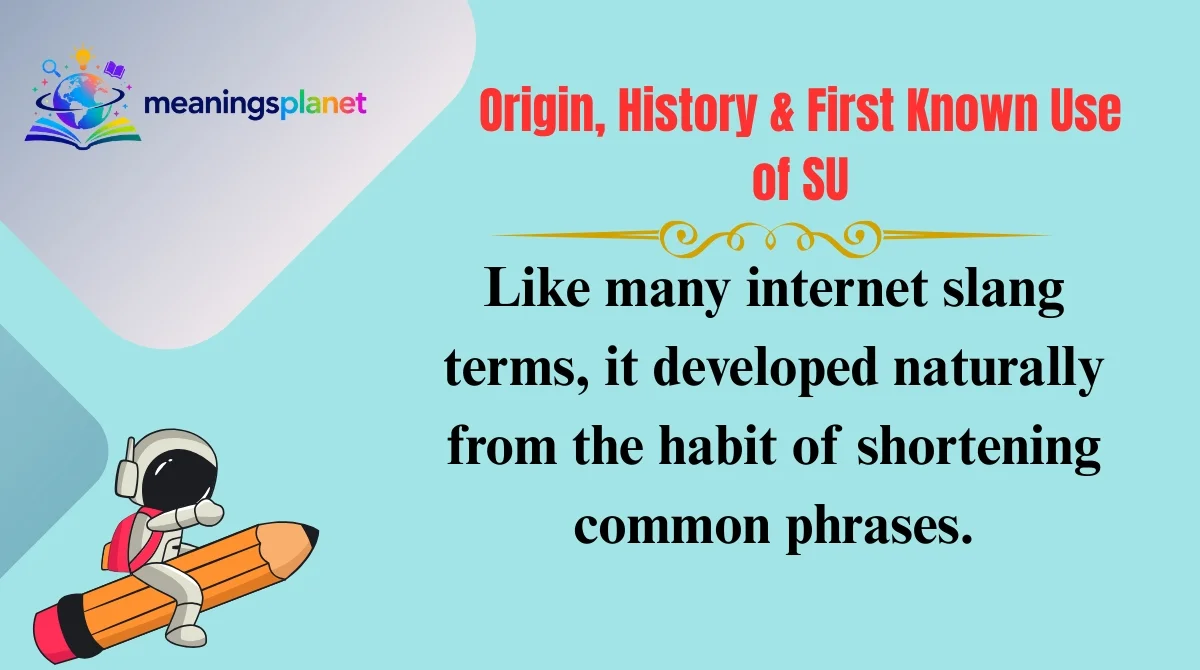Origin, History & First Known Use of SU