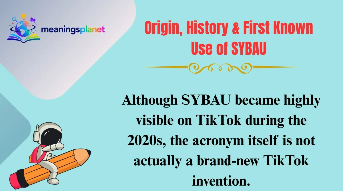 Origin, History & First Known Use of SYBAU
