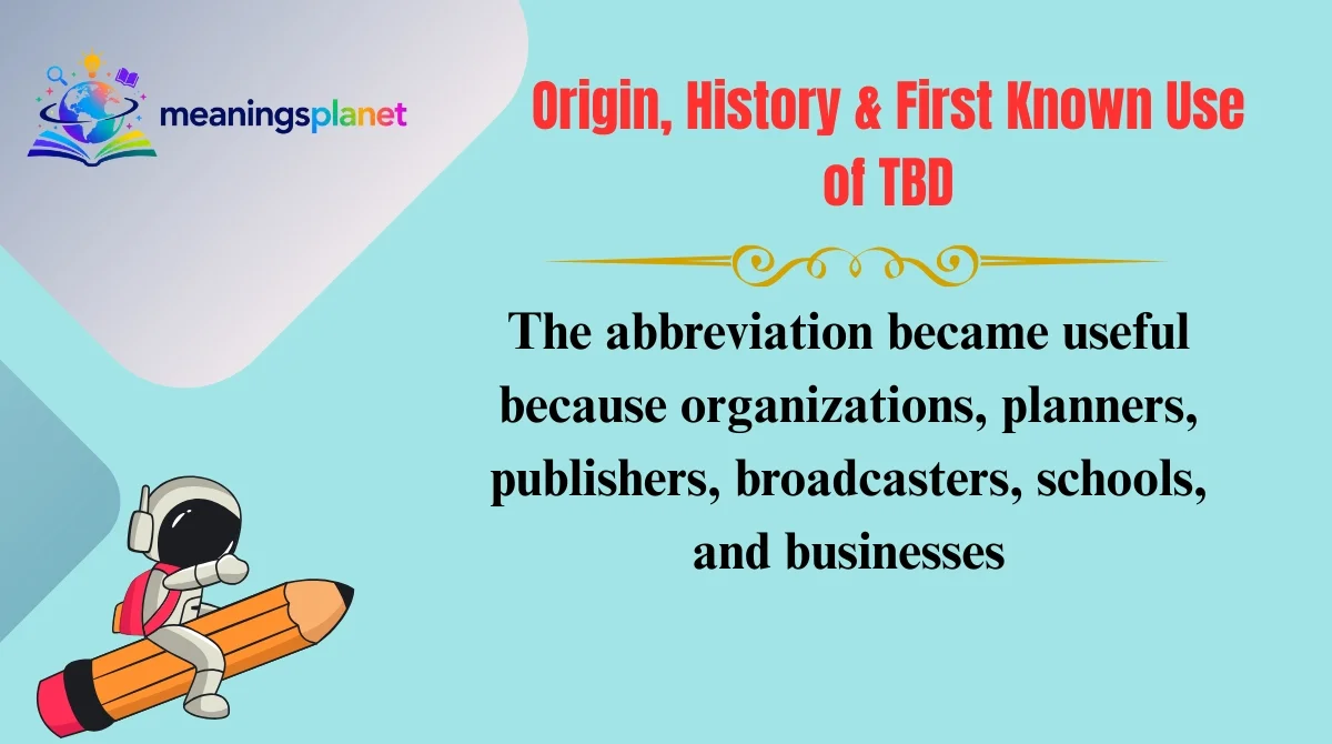 Origin, History & First Known Use of TBD