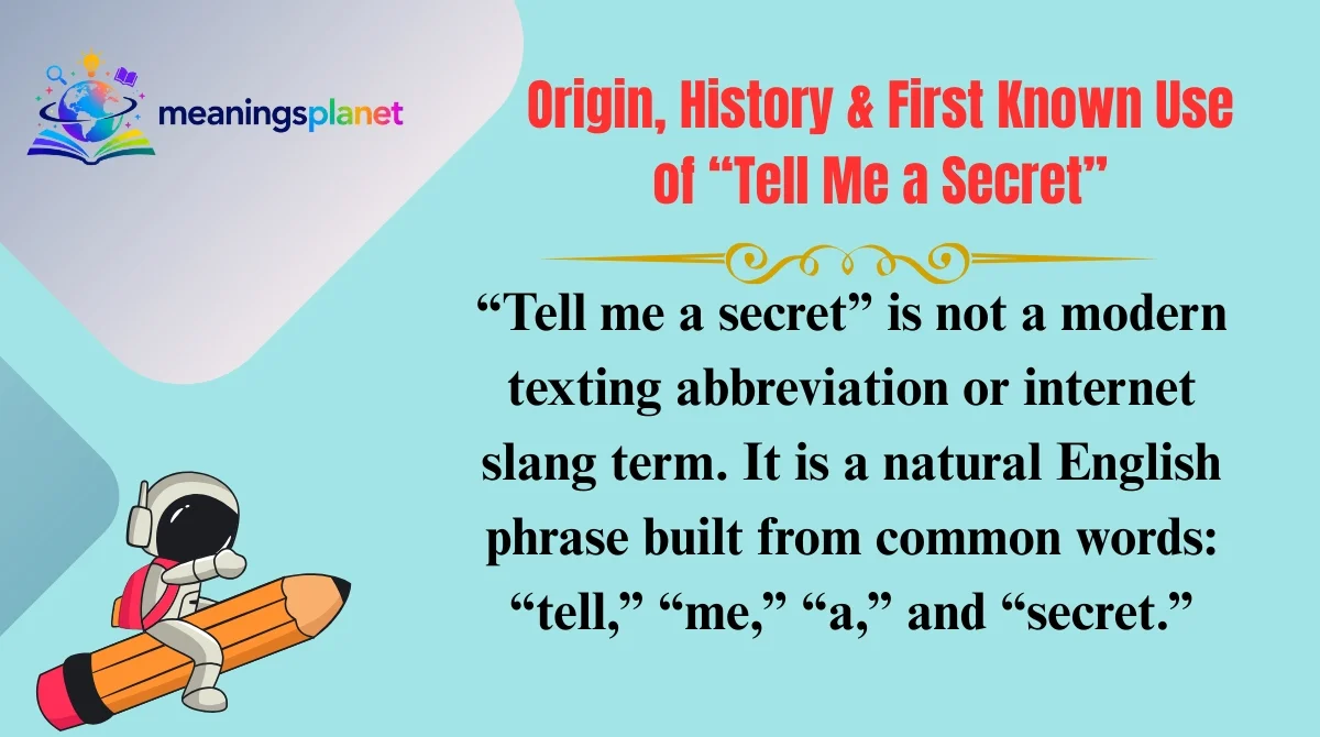 Origin, History & First Known Use of “Tell Me a Secret”