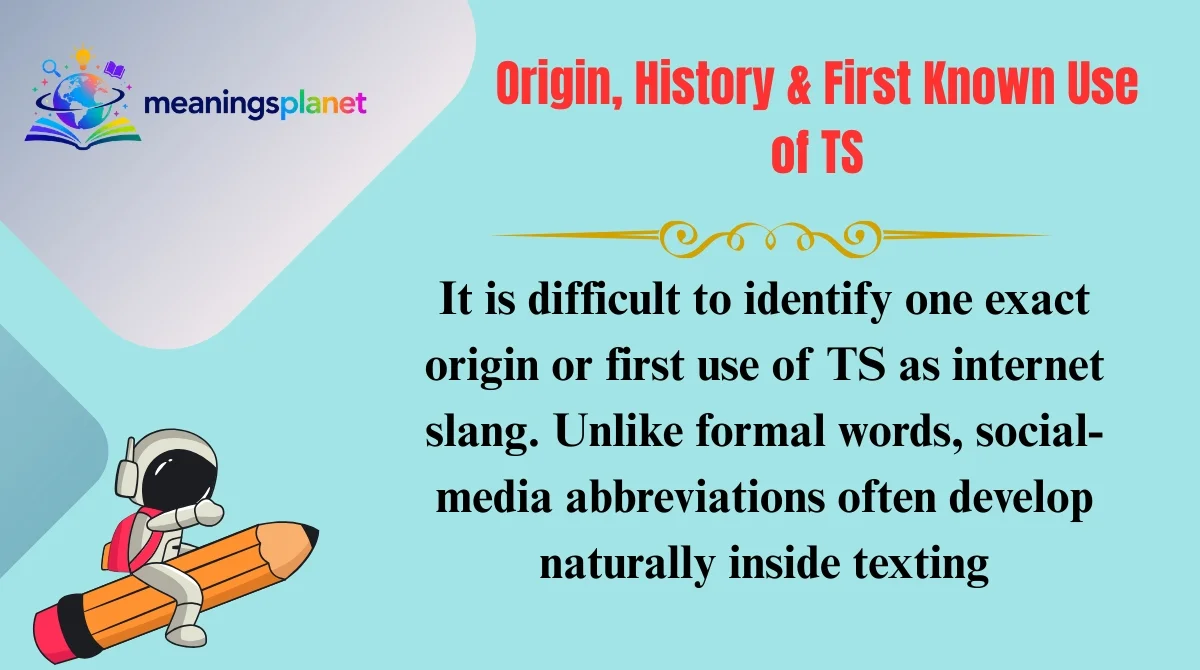 Origin, History & First Known Use of TS