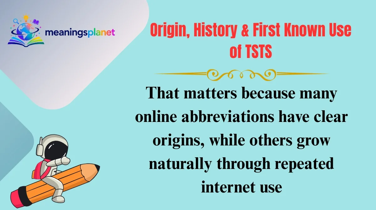Origin, History & First Known Use of TSTS