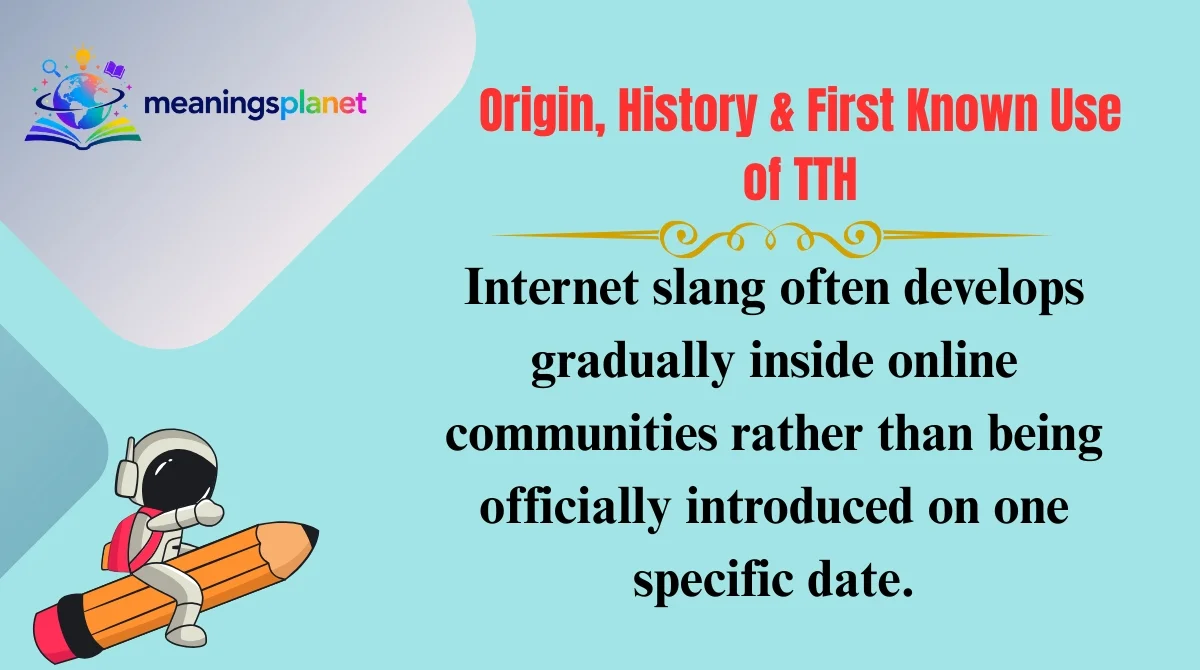 Origin, History & First Known Use of TTH