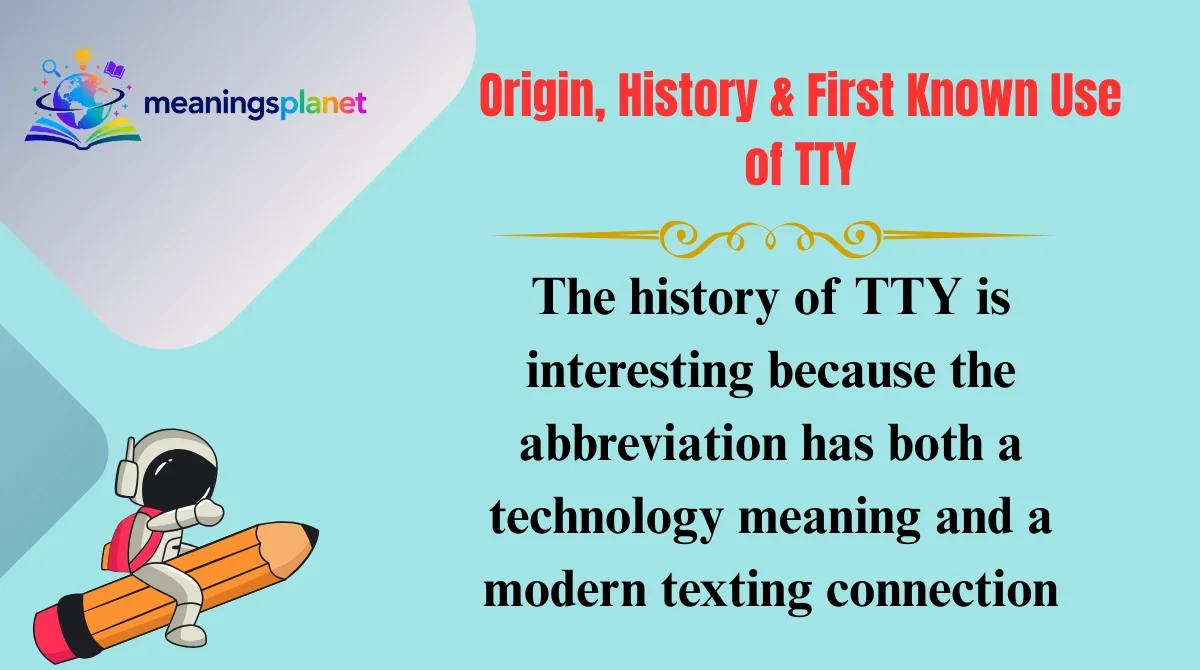 Origin, History & First Known Use of TTY