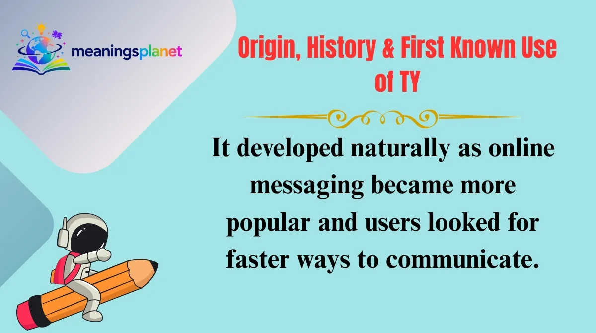 Origin, History & First Known Use of TY