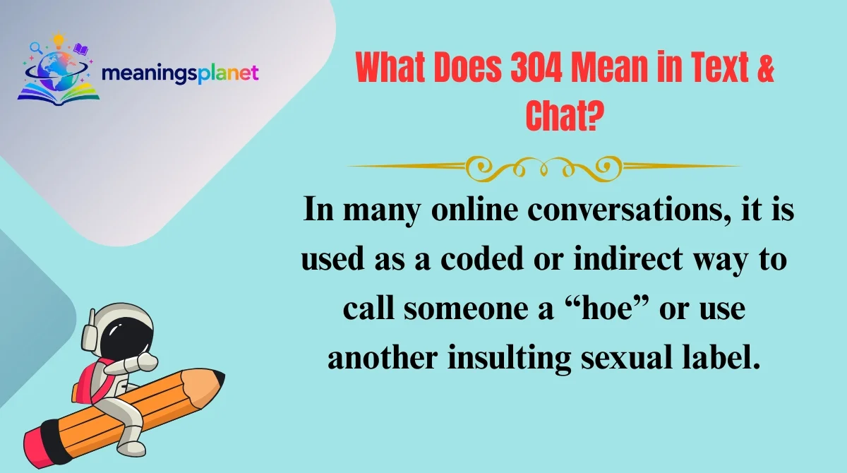 What Does 304 Mean in Text & Chat?