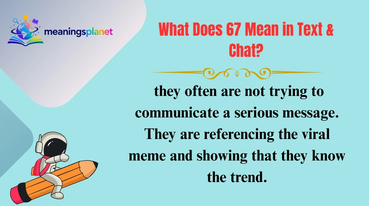 What Does 67 Mean in Text & Chat?