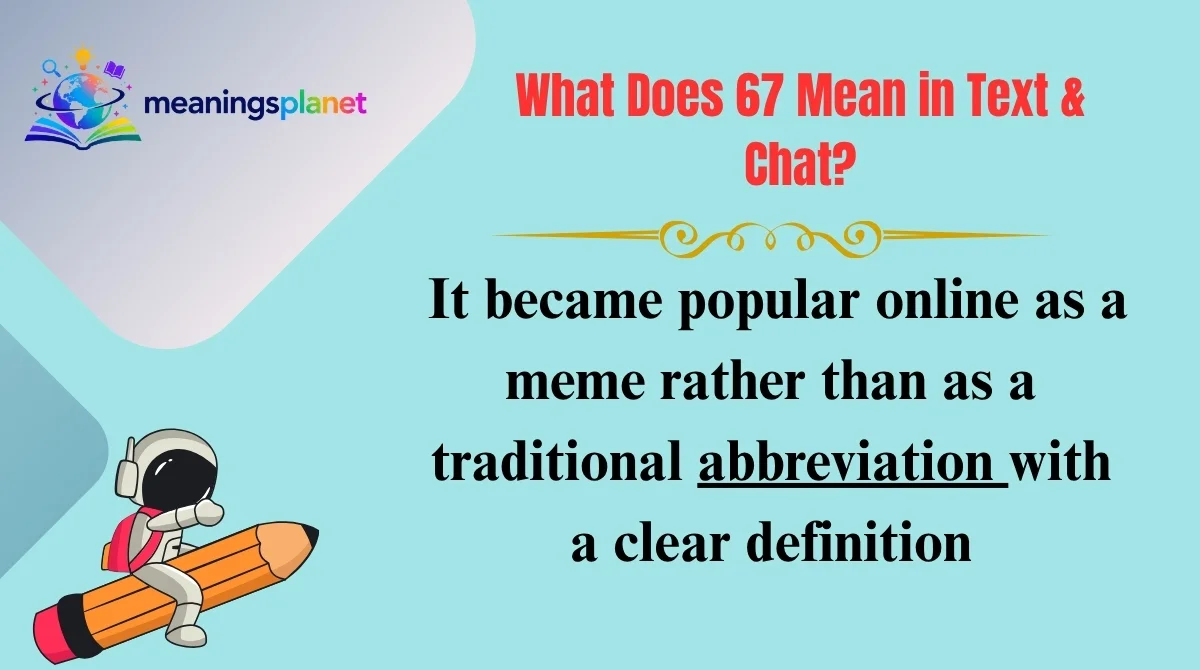 What Does 67 Mean in Text & Chat?
