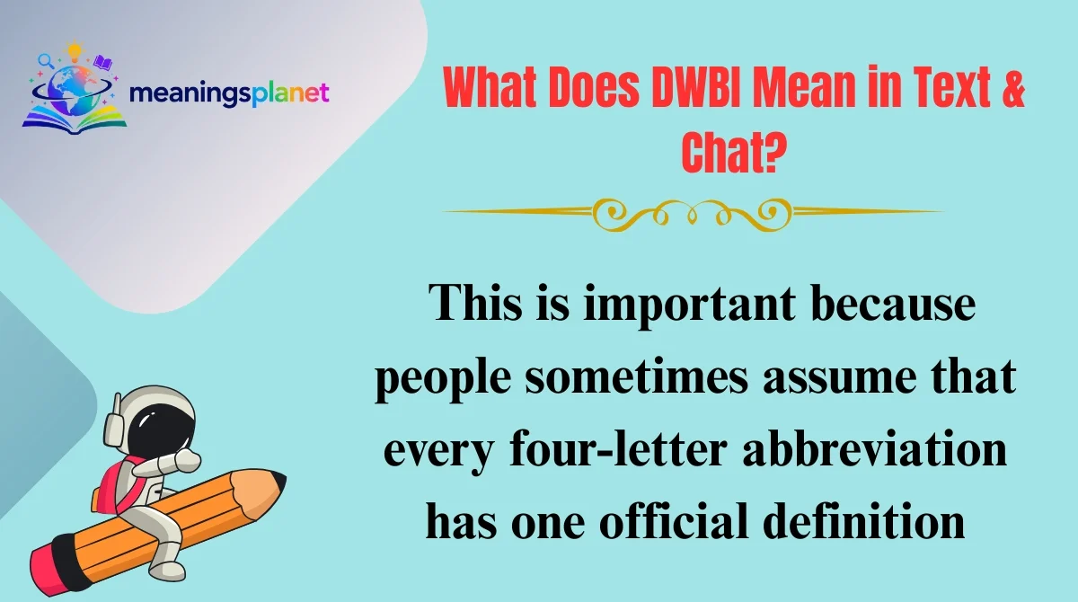 What Does DWBI Mean in Text & Chat?