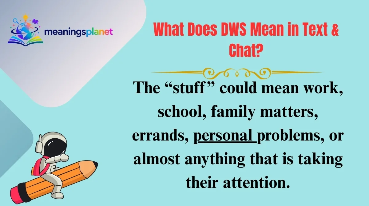 What Does DWS Mean in Text & Chat?