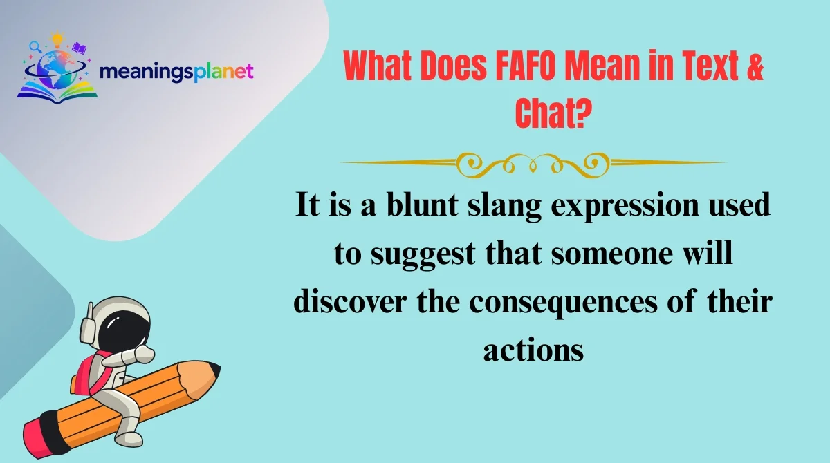 What Does FAFO Mean in Text & Chat?