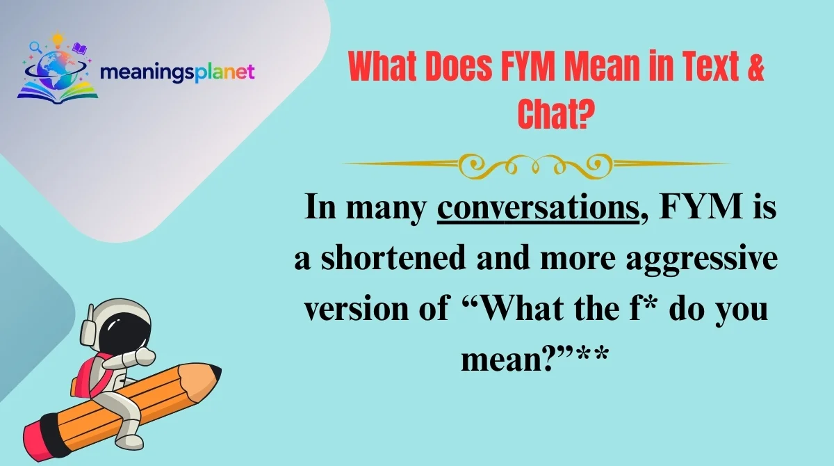 What Does FYM Mean in Text & Chat?