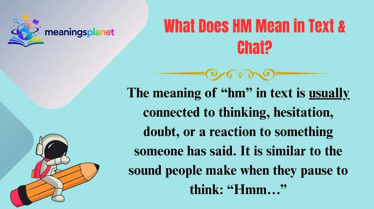 What Does HM Mean in Text & Chat?