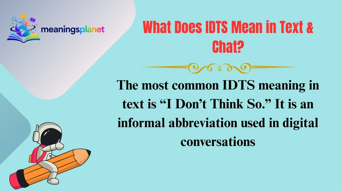 What Does IDTS Mean in Text & Chat?