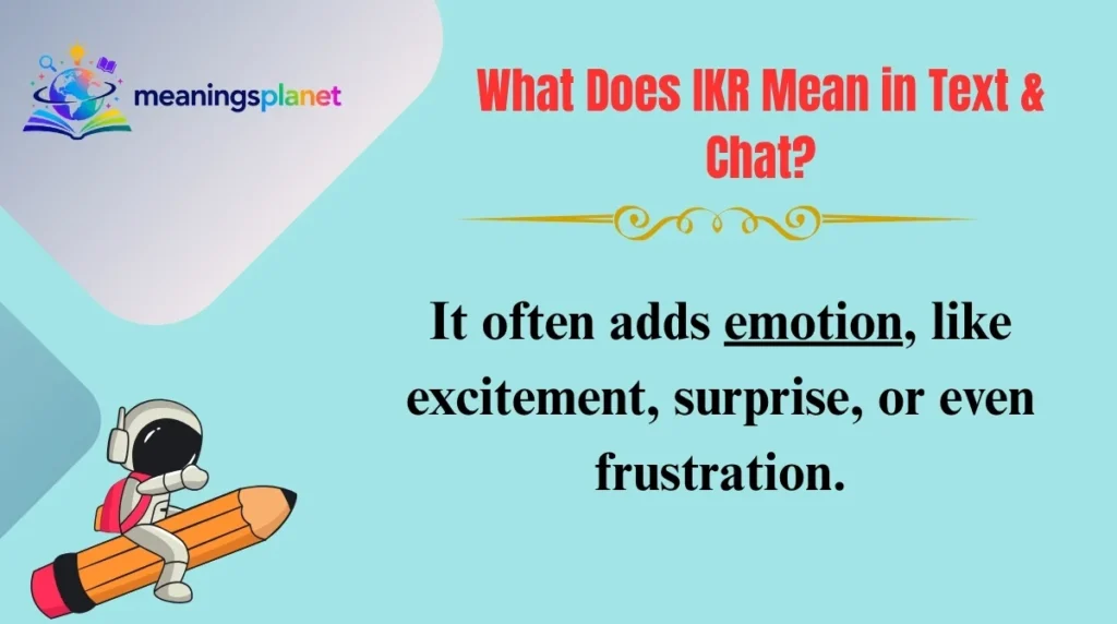 What Does IKR Mean in Text & Chat?