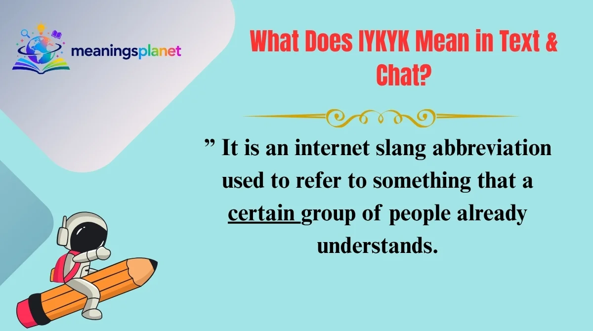 What Does IYKYK Mean in Text & Chat?