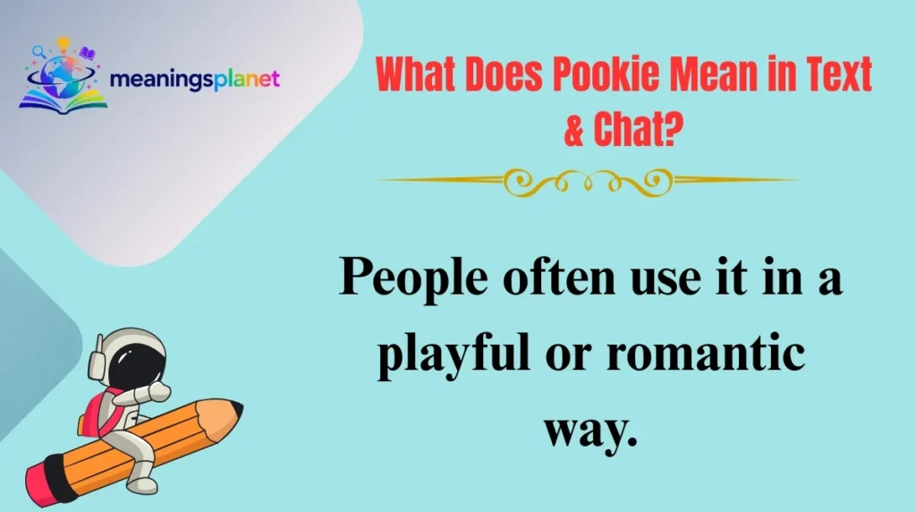 What Does Pookie Mean in Text & Chat?