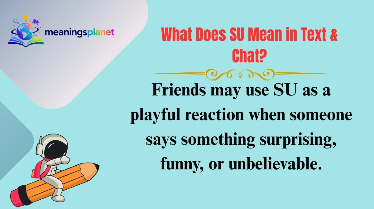 What Does SU Mean in Text & Chat?