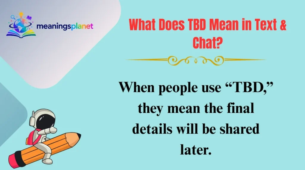 What Does TBD Mean in Text & Chat?