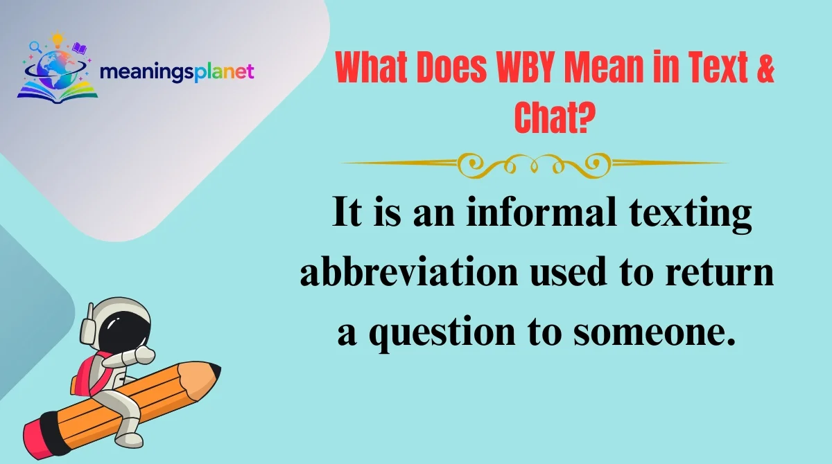 What Does WBY Mean in Text & Chat?