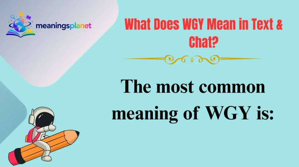 What Does WGY Mean in Text & Chat?