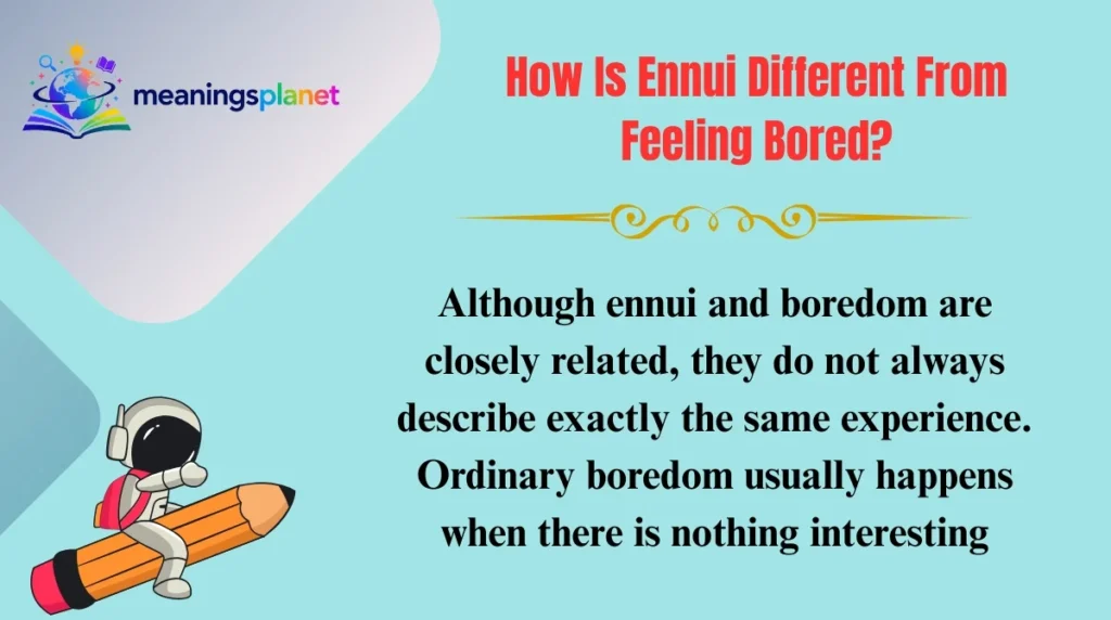 How Is Ennui Different From Feeling Bored?