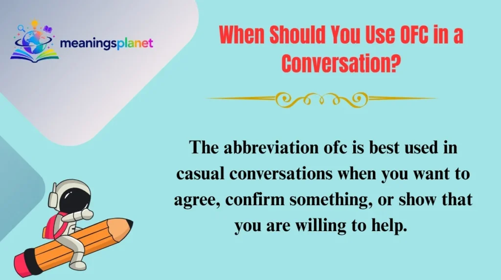 When Should You Use OFC in a Conversation?